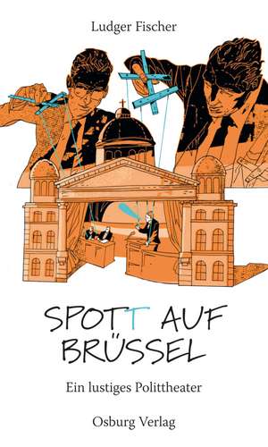 Spot(t) auf Brüssel de Ludger Fischer