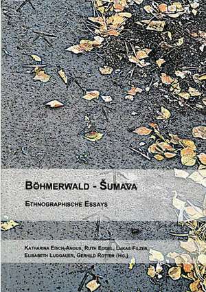 Böhmerwald - Sumava de Katharina Eisch-Angus