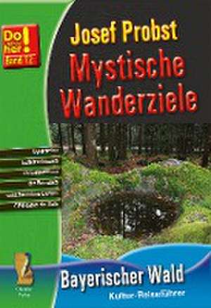 Mystische Wanderziele de Josef Probst