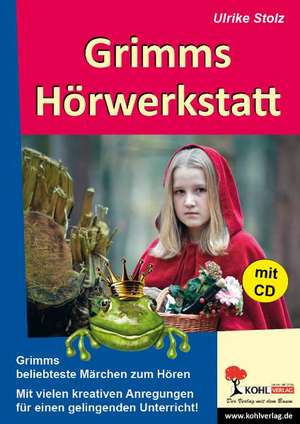 Grimms Hörwerkstatt de Ulrike Stolz