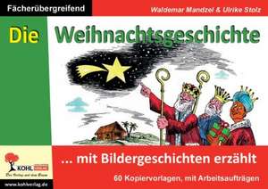 Die Weihnachtsgeschichte ... mit Bildergeschichten erzählt de Waldemar Mandzel