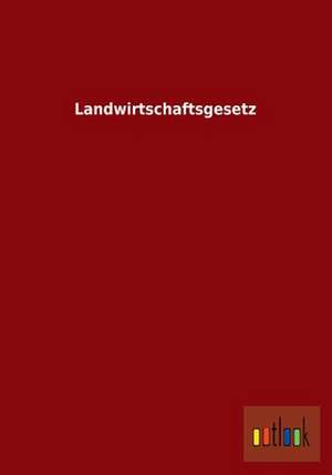 Landwirtschaftsgesetz de ohne Autor