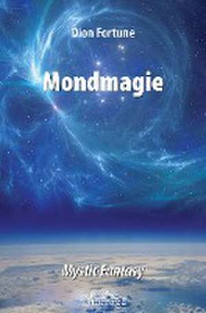 Mondmagie - das Geheimnis der Seepriesterin de Dion Fortune