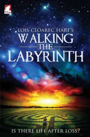 Walking the Labyrinth de Lois Cloarec Hart