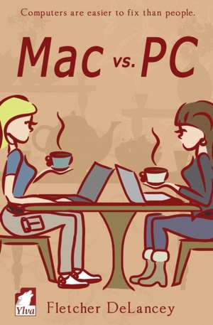 Mac vs. PC de Fletcher Delancey