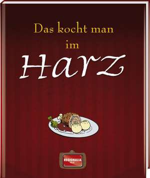 Das kocht man im Harz