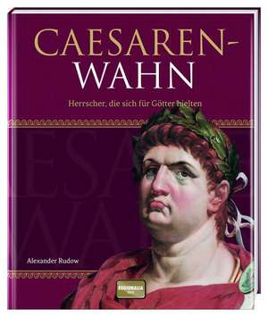 Cäsarenwahn de Alexander Rudow