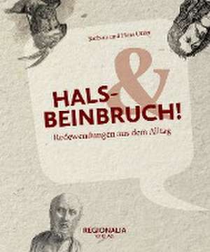 Hals- und Beinbruch! de Barbara Otzen