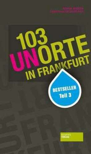 103 neue Unorte in Frankfurt de Frank Berger