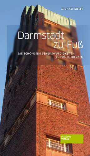 Darmstadt zu Fuß de Michael Kibler