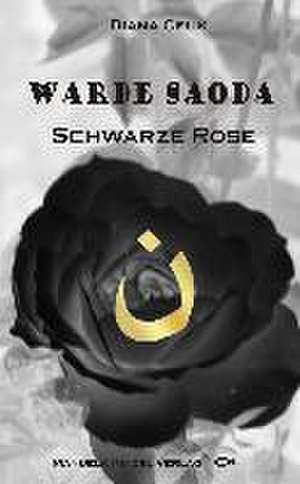 Warde Saoda Schwarze Rose de Diana Celik