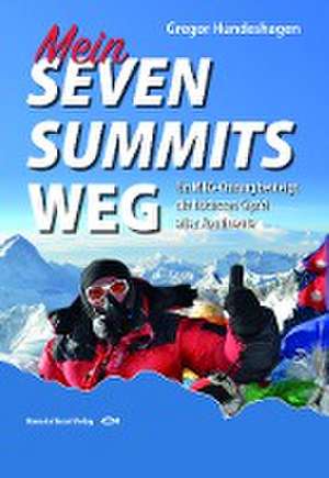 Mein SEVEN SUMMITS WEG de Gregor Hundeshagen