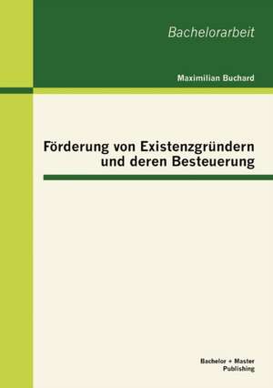 F Rderung Von Existenzgr Ndern Und Deren Besteuerung: Eine Untersuchung Der Deutschen Facebook-Seiten Von Automobilherstellern de Maximilian Buchard