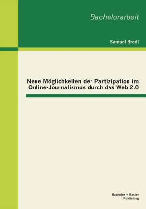 Neue Moglichkeiten Der Partizipation Im Online-Journalismus Durch Das Web 2.0: Tiere ALS Alter Ego Und Religionsfigur in Der Kunst Franz Marcs, Max Ernsts Und Joseph Beuys' de Samuel Bredl