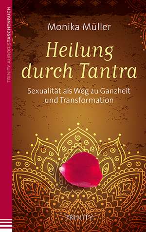 Heilung durch Tantra de Monika Müller