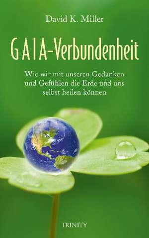 Gaia-Verbundenheit de David K. Miller