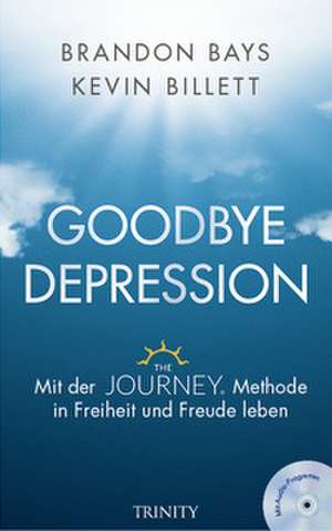 Goodbye Depression de Brandon Bays