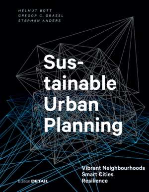 Sustainable Urban Planning – Vibrant Neighbourhoods – Smart Cities – Resilience de Helmut Bott