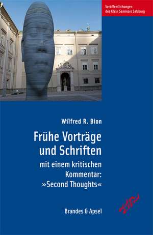 Frühe Vorträge und Schriften mit einem kritischen Kommentar: »Second Thoughts« de Wilfred R. Bion