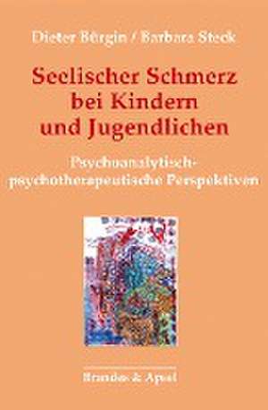 Seelischer Schmerz bei Kindern und Jugendlichen de Dieter Bürgin