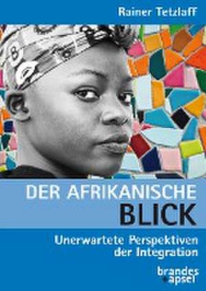 Der afrikanische Blick de Rainer Tetzlaff