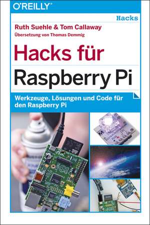 Hacks für Raspberry Pi de Ruth Suehle