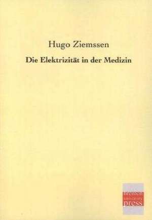 Die Elektrizität in der Medizin de Hugo Ziemssen