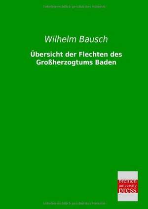 Übersicht der Flechten des Großherzogtums Baden de Wilhelm Bausch