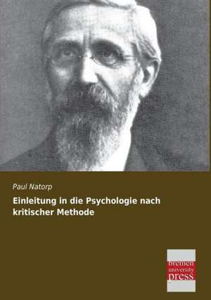 Einleitung in die Psychologie nach kritischer Methode de Paul Natorp