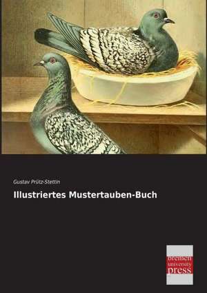 Illustriertes Mustertauben-Buch de Gustav Prütz-Stettin