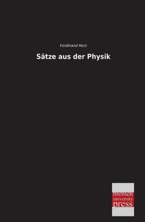 Sätze aus der Physik de Ferdinand Herz