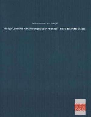 Philipp Cavolinis Abhandlungen über Pflanzen - Tiere des Mittelmeers de Wilhelm Sprengel