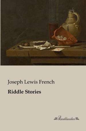 Riddle Stories de Joseph Lewis French