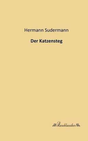 Der Katzensteg de Hermann Sudermann