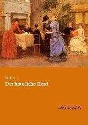 Der häusliche Herd de Émile Zola