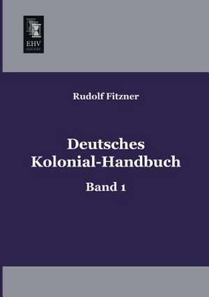 Deutsches Kolonial-Handbuch de Rudolf Fitzner