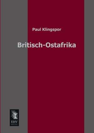 Britisch-Ostafrika de Paul Klingspor