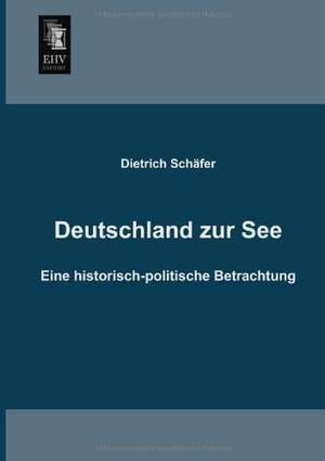 Deutschland zur See de Dietrich Schäfer