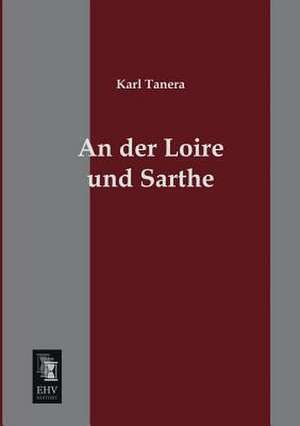 An der Loire und Sarthe de Karl Tanera