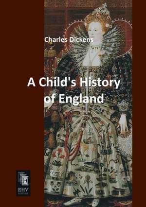 A Child\'s History of England de Charles Dickens