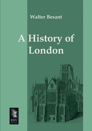 A History of London de Walter Besant