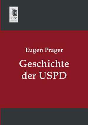 Geschichte der USPD de Eugen Prager