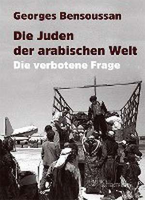 Die Juden der arabischen Welt de Georges Bensoussan