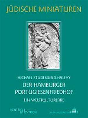 Der Hamburger Portugiesenfriedhof de Michael Studemund-Halévy