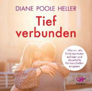 Tief verbunden de Diane Poole Heller