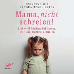 Mama, nicht schreien! de Jeannine Mik