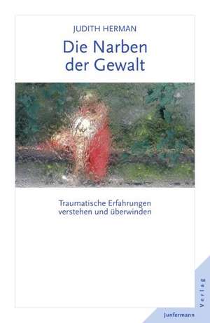 Die Narben der Gewalt de Judith Herman