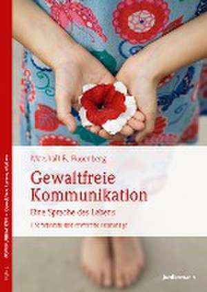 Gewaltfreie Kommunikation de Marshall B. Rosenberg