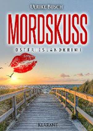 Mordskuss. Ostfrieslandkrimi de Ulrike Busch