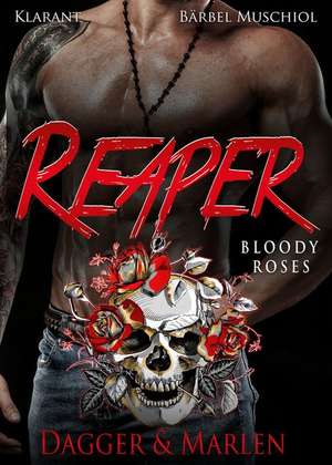 Reaper. Bloody Roses de Bärbel Muschiol